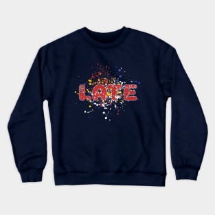 Late Colourfull Crewneck Sweatshirt